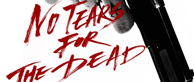 NO TEARS FOR THE DEAD (2014)