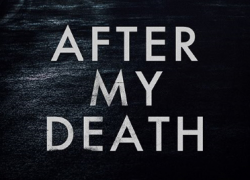 AFTER MY DEATH (2017)