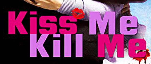KISS ME, KILL ME (2009)