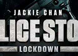 POLICE STORY: Lockdown (2013)