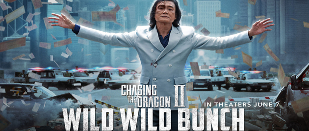 CHASING THE DRAGON II: Wild Wild Bunch (2019)